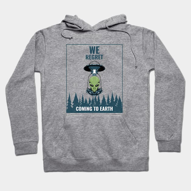 UFO (WE REGRET COMING TO EARTH) Hoodie by Katebi Designs